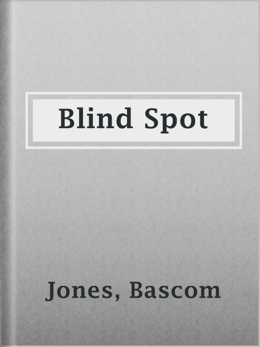 Title details for Blind Spot by Bascom Jones - Available